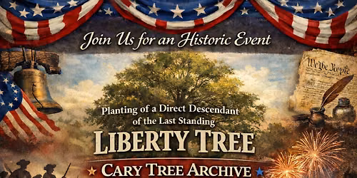Liberty Tree Planting @ Cary Tree Archive