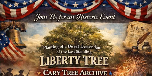 Liberty Tree Planting @ Cary Tree Archive