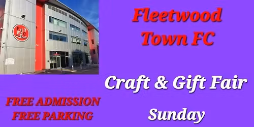 Fleetwood Town FC Craft and Gift Fair 