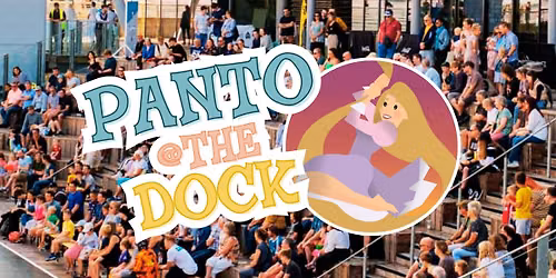 Panto@TheDock: Rapunzel
