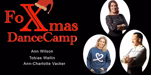 FoX'mas Dance Camp | MALM\u00d6 | Ann Wilson - Tobias Wallin - Ann-Charlotte Vacker