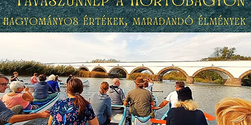 Hortob\u00e1gy Tavasz \u00fcnnep, kenuz\u00e1s a Kilenclyuk\u00fa h\u00edd alatt, Tisza-t\u00f3 v\u00edzit\u00fara