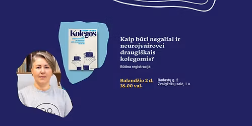 Kaip b\u016bti negaliai ir neuro\u012fvairovei draugi\u0161kais kolegomis?