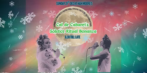 Cal De Cabaret's Solstice Ritual Bonanza