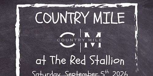  \u201cCOUNTRY NIGHT AT THE RED STALLION FEATURING COUNTRY MILE\u201d!