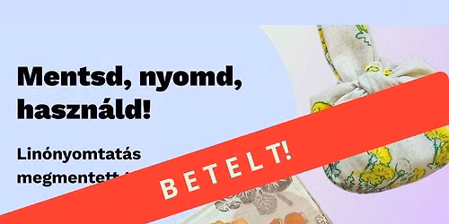 Mentsd, nyomd, haszn\u00e1ld! Lin\u00f3nyomtat\u00e1s megmentett textilekre