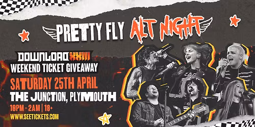 PRETTY FLY - ALT NIGHT: Download XXIII Giveaway @ The Junction, Plymouth | 25.04.26