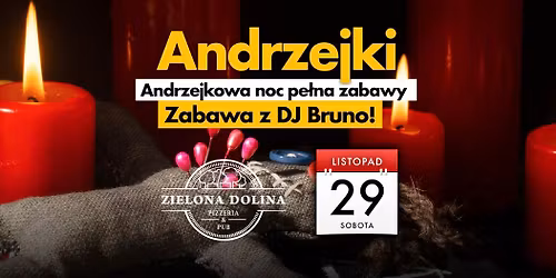 Noc Andrzejkowa z DJ Bruno w Zielonej Dolinie