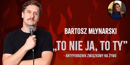 To nie Ja, to Ty - antyporadnik zwi\u0105zkowy na \u017cywo