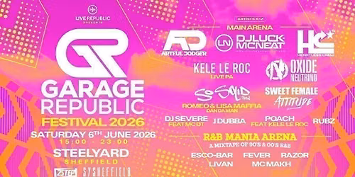 Garage Republic Festival 2026 | SteelYard Sheffield — SYSheffield (SteelYard)
