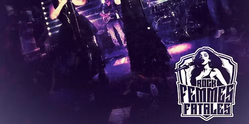 ROCK FEMMES FATALES - A Tribute to Female Rock Artists