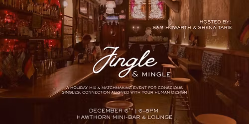 Jingle & Mingle | A Holiday Mix & Matchmaking Event