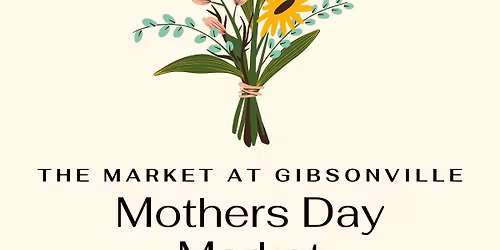 The Annual Mother's Day Market & Season Kick-Off 