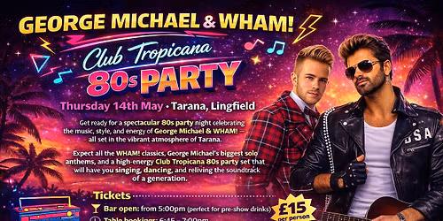 George Michael & WHAM! \u2013 \u2728 Club Tropicana 80s Party \u2728 | Dinner \u2022 Dance \u2022 Disco