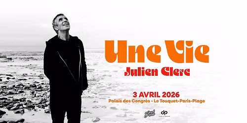 JULIEN CLERC -  UNE VIE \/\/ LE TOUQUET-PARIS-PLAGE