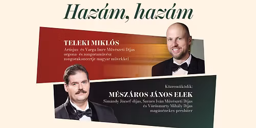 Haz\u00e1m, haz\u00e1m - Teleki Mikl\u00f3s Artisjus- \u00e9s Varga Imre-d\u00edjas orgona- \u00e9s zongoram\u0171v\u00e9sz zongorakoncertje