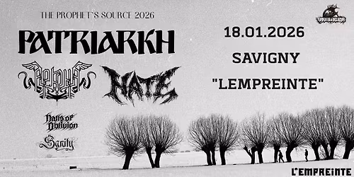 Patriarkh \u2022 Arkona \u2022 Hate \u2022 Halls of Oblivion \u2022 Sanity \u00e0 l'Empreinte de Savigny le Temple