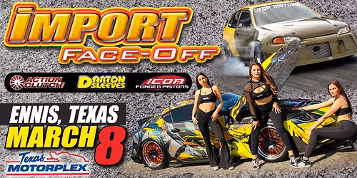 Import Face-Off Ennis, TX 3\/8\/26