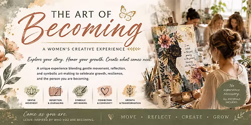 THE ART OF BECOMING: A Women's Creative Experience