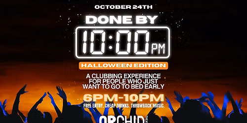 Done By 10PM: An early evening clubbing experience - Halloween Edition
