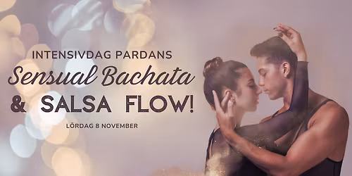 Sensual Bachata & Salsa Flow! - Intensivdag pardans \ud83d\udd7a\ud83d\udc83