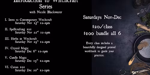 Intro to Witchcraft Series - Saturdays Nov-Dec - @Blackwater Apothecary 
