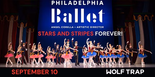 Philadelphia Ballet | Stars and Stripes Forever!