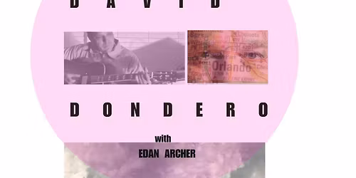 DAVID DONDERO w\/ Edan Archer