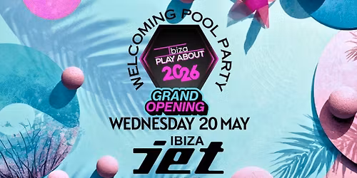 Opening Pool Party at Jet Ibiza