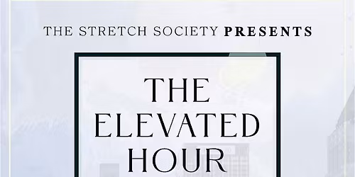 The Stretch Society presents: The Elevated Hour