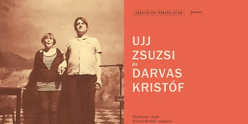 Ujj Zsuzsi & Darvas Krist\u00f3f