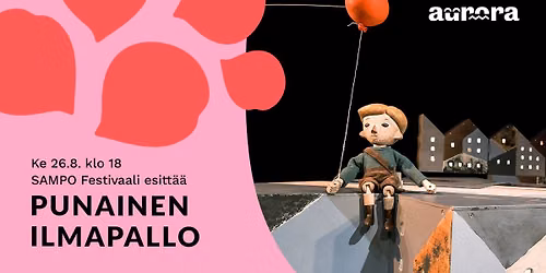 SAMPO Festivaali esitt\u00e4\u00e4: Naivni Divadlo Liberec (T\u0161ekki): Punainen ilmapallo
