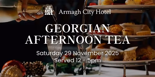 Georgian Afternoon Tea at Armagh City Hotel 
