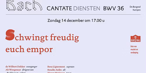 Cantatedienst in De Burgwal - Schwingt freudig euch empor