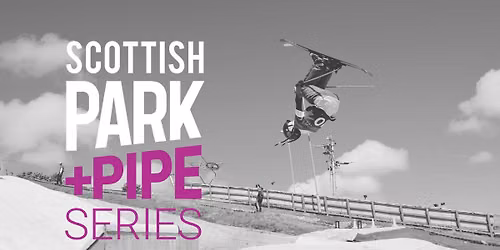 Scottish Park + Pipe Series 2026 - Edinburgh