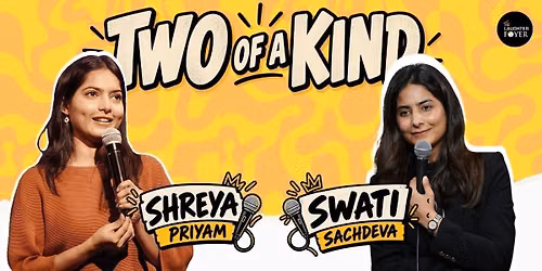 Two of a Kind Ft. Shreya & Swati