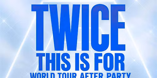 \ud83c\udf89 TWICE CONCERT AFTERPARTY \ud83c\udfb6
