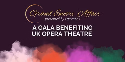 Grand Encore Affair Benefiting the University of Kentucky\u2019s Opera Theatre Program