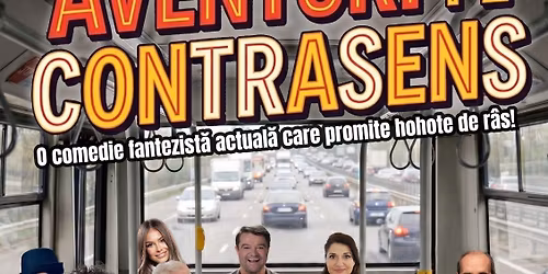 AVENTURI PE CONTRASENS - Premiera - Sala Luceafarul 