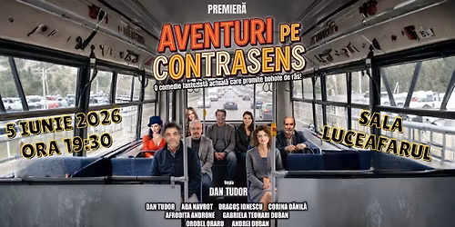 AVENTURI PE CONTRASENS - Premiera - Sala Luceafarul 
