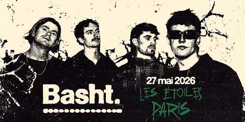 Basht. \u2022 Les \u00c9toiles, Paris \u2022 27 mai 2026