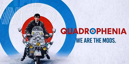 The Quadrophenia Experience (12) | 23 May 7:30pm