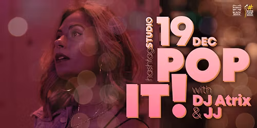 19.12 POP IT with DJ ATRIX & JJ @ HashtagSTUDIO Burgas