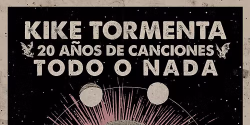 20 Aniversario TODO O NADA \/ KIKE TORMENTA