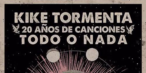 20 Aniversario TODO O NADA \/ KIKE TORMENTA