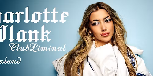 Charlotte Plank | Clubliminal Tour | Auckland