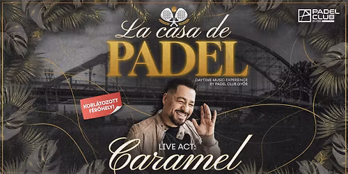 La Casa de PADEL \u2013 Daytime Music Experience w\/ CARAMEL 05.30.