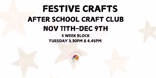 ASCC- TUESDAY- 5 WEEK BLOCK - FESTIVE CRAFTS