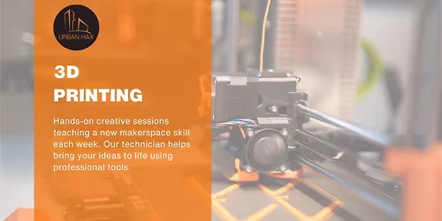 Learn, Make, and Create - 3D Printing