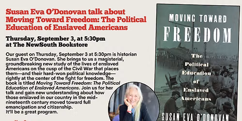 Susan Eva O\u2019Donovan with Moving Toward Freedom: The Political Education of Enslaved Americans